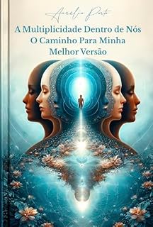 Livro A Multiplicidade Dentro De Nós: O Caminho Para Minha Melhor Versão