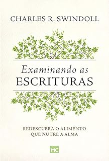 Livro Examinando as Escrituras: Redescubra o alimento que nutre a alma
