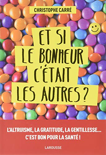 Et si le bonheur c'était les autres ? (Essai - Psychologie (31183)) (French Edition) by Christophe CARRE-C