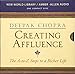 Creating Affluence: The A-to-Z Steps to a Richer Life (Chopra, Deepak)