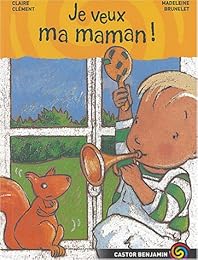 Je veux ma maman !