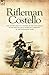 Rifleman Costello: The adventures of a soldier of the 95th (rifles) in the Peninsular & Waterloo Cam by 