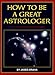 How to Be a Great Astrologer: The Planetary Aspects Explained by 