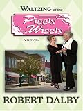 Front cover for the book Waltzing at the Piggly Wiggly by Robert Dalby