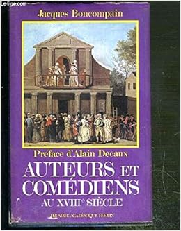 Amazon Fr Auteurs Et Comediens Au Xviiie Siecle Boncompain Claude Jacques Livres