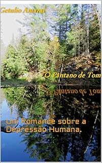 Livro O Pântano de Tom: Um Romance sobre a Depressão Humana.