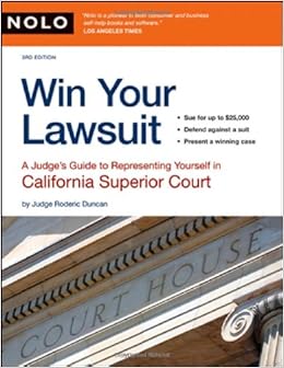 Win Your Lawsuit: A Judge's Guide to Representing Yourself in California Superior Court