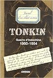 Tonkin, Guerre d'Indochine : 1950-1954, Journal d'un soldat inconnu by 