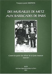 Des murailles de Metz aux barricades de Paris