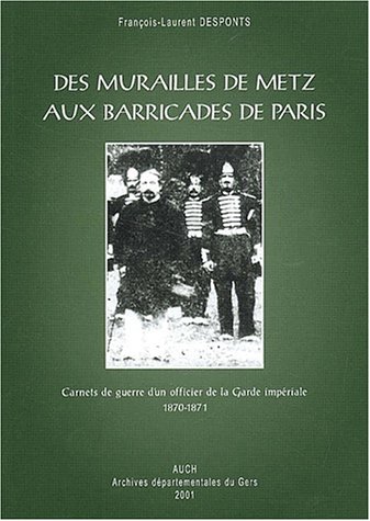 Des murailles de Metz aux barricades de Paris