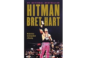 Hitman: My Real Life in the Cartoon World of Wrestling