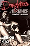 Daughters of Distance by Vanessa Runs