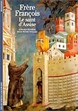 FRERE FRANCOIS: LE SAINT D'ASSISE (DECOUVERTES GALLIMARD) by 