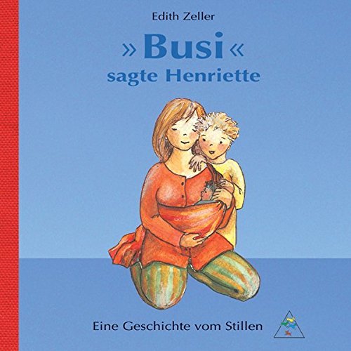 Busi Sagte Henriette Eine Geschichte Vom Stillen Amazon De Zeller Edith Zeller Edith Bucher