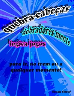 Livro Quebra-cabecas, dobradores mente, logica jogos; para ir no trem ou a qualquer momento!