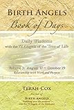BIRTH ANGELS BOOK OF DAYS - Volume 3: Daily Wisdoms with the 72 Angels of the Tree of Life by Terah Cox