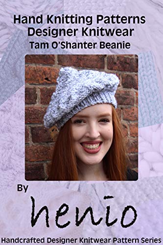 Hand Knitting Pattern: Designer Knitwear: Tam O'Shanter Beanie (Henio Handcrafted Designer Knitwear Single Pattern Series Book 1)