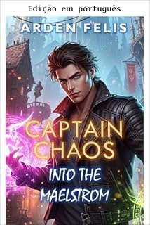 Livro Capitão: Na voragem - Uma aventura de fantasia de progressão LitRPG steampunk (Capitão Caos Livro 3)