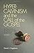 Hyper-Calvinism and the Call of Gospel by David J. Engelsma