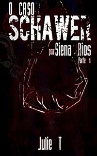 Livro O Caso Schawer por Siena Rios - Parte 1