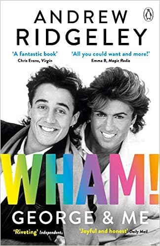 Amazon Wham George Me The Sunday Times Bestseller Ridgeley Andrew Popular
