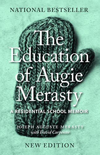 The Education of Augie Merasty: A Residential School Memoir: New Edition (Regina Collection) by Joseph Auguste Merasty