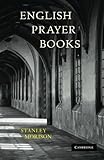 Image de English Prayer Books: An Introduction to the Literature of Christian Public Worship