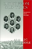 Light From Old Times (Complete Works of J.C. Ryle) by 