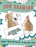The Ultimate Dog Shaming Coloring Book by 