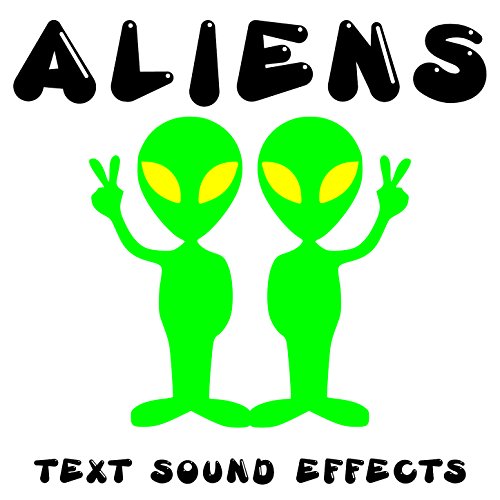 Aliens: Text Sound Effects by Text Sound Effects on Amazon Music