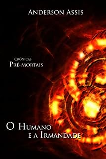 Livro Crônicas Pré-Mortais - O humano e a Irmandade