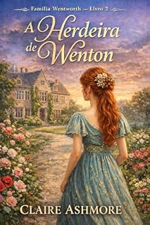 Livro A Herdeira de Wenton (A Família Wentworth Livro 2)