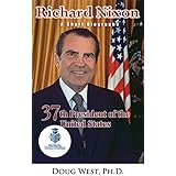 Richard Nixon: A Short Biography: 37th President of the United States (30 Minute Books Series Book 22)