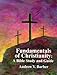 Fundamentals of Christianity: A Bible Study and Guide by 