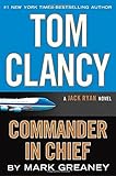 Tom Clancy Commander in Chief: A Jack Ryan Novel by Mark Greaney (2015-12-01)