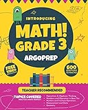 Introducing MATH! Grade 3 by ArgoPrep: 600+ Practice Questions + Comprehensive Overview of Each Topi