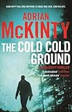 Front cover for the book The Cold, Cold Ground by Adrian McKinty