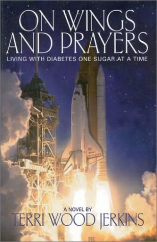 On Wings and Prayers: Living with Diabetes One Sugar at a Time Paperback – October 25, 2001