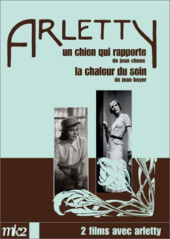 Coffret Arletty - La Chaleur Du Sein + Un Chien Qui Rapporte