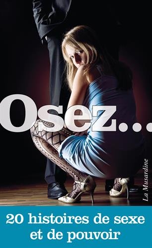 Osez 20 histoires de sexe et pouvoir