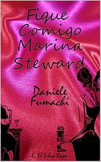 Livro Fique comigo, Marina Steward: Nem sempre acabaremos junto daquela pessoa que achamos ser o amor de nossas vidas