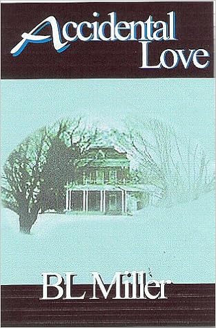 Accidental Love 2nd Ed Bl Miller 9780967768717 Amazon Com Books