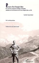 Parcours d'un Français libre ou Le récit d'un sauvageon des montagnes du Dauphiné, combattant sur le front tunisien avec les Forces française libres en 1943