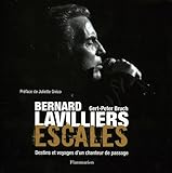 Bernard Lavilliers Escales : Destins et voyages d'un chanteur de passage by 