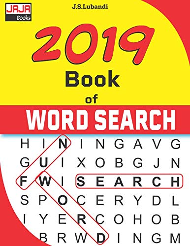 2019 Book of WORD SEARCH (365 Puzzles fully dated with fun filled word search through-out the year.) by J S Lubandi