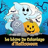 Le Livre De Coloriage d'Halloween: Coloriages d'Halloween amusants pour les enfants de 4 ans et plus by 