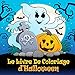 Le Livre De Coloriage d'Halloween: Coloriages d'Halloween amusants pour les enfants de 4 ans et plus by 