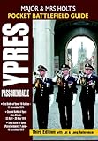 Major and Mrs Holt's Pocket Battlefield Guide to Ypres and Passchendaele: 1st Ypres; 2nd Ypres (Gas Attack); 3rd Ypres (Passchendaele) 4th Ypres (The Lys) (Major and Mrs Holt's Battlefield Guides) by Tonie Holt, Valamai Holt
