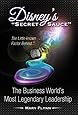 Disney's "secret Sauce": The Little-Known Factor Behind the Business World's Most Legendary Leadership