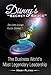 Disney's "secret Sauce": The Little-Known Factor Behind the Business World's Most Legendary Leadership - Book by Mary Flynn